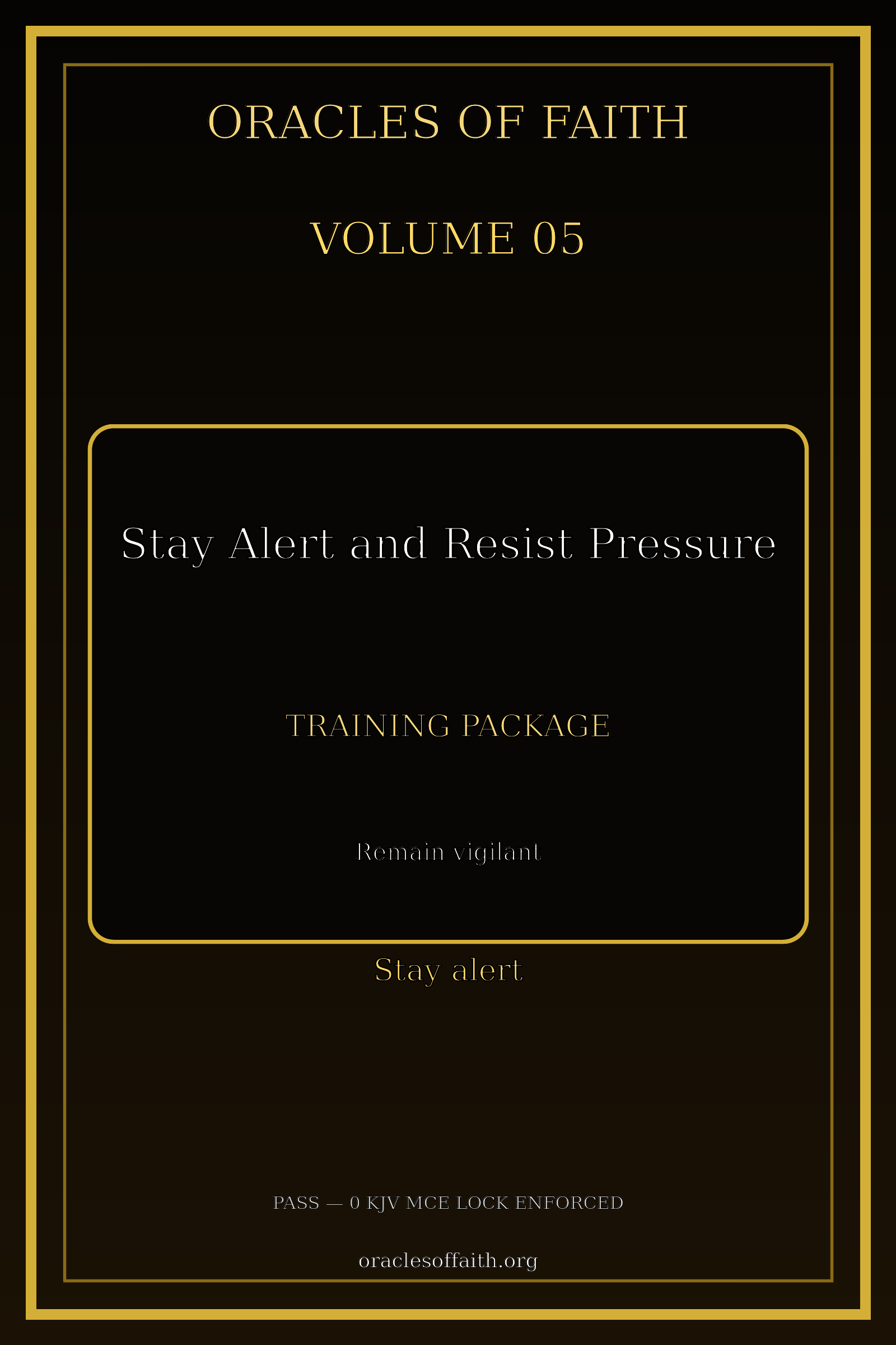 Oracles of Faith Volume 05 — Stay Alert and Resist Pressure Training Package
